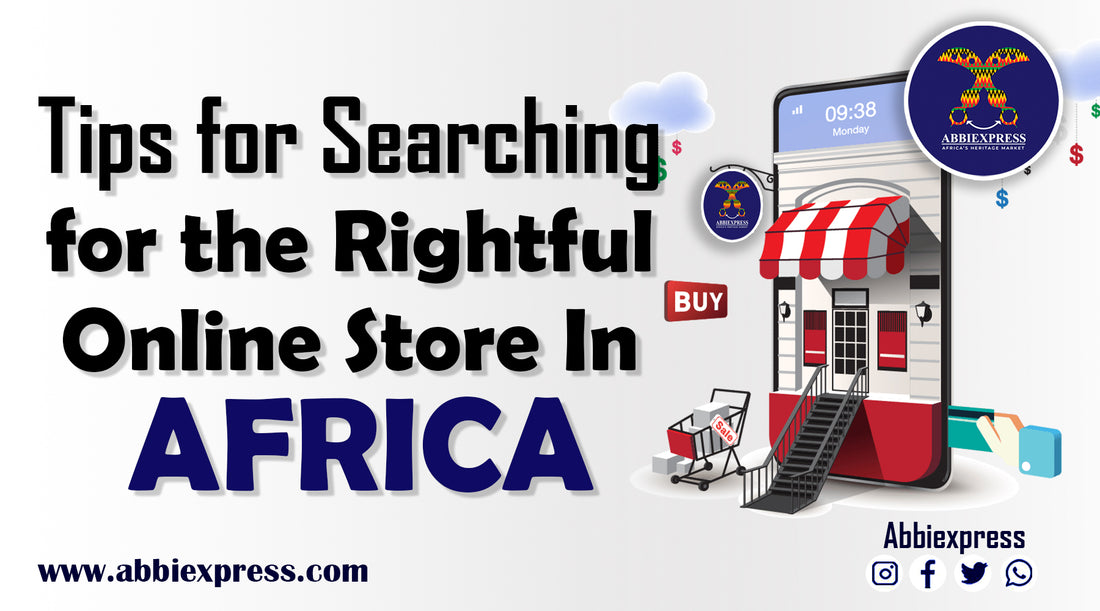 Tips For Searching For The Rightful Online Store In Africa 